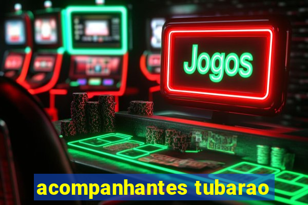 acompanhantes tubarao